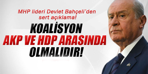 Bahçeli: Koalisyon AK Parti ve HDP arasında olmalıdır