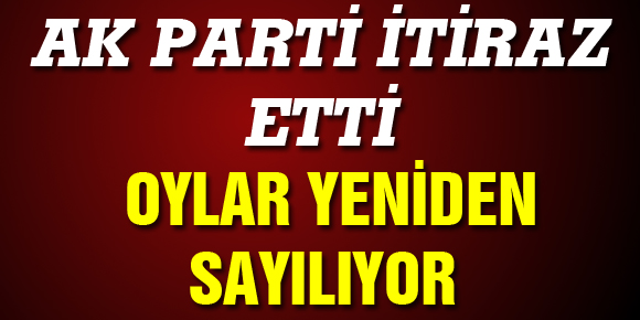 AK PARTİ İTİRAZ ETTİ SAMSUNDA OYLAR YENİDEN SAYILIYOR