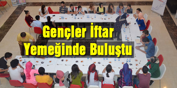 Gençler İftar Yemeğinde Buluştu