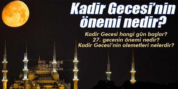 Kadir Gecesinin önemi nedir?