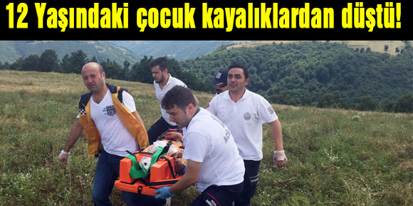 12 Yaşındaki çocuk kayalıklardan düştü!