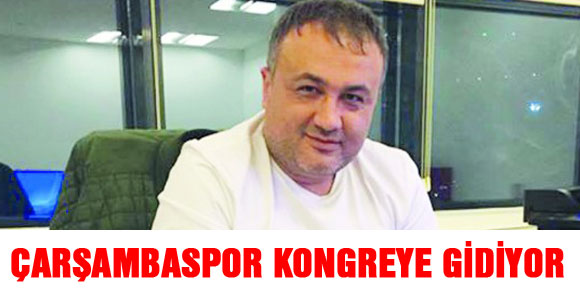 ÇARŞAMBASPOR KONGREYE GİDİYOR