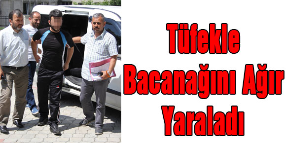 Tüfekle Bacanağını Ağır Yaraladı