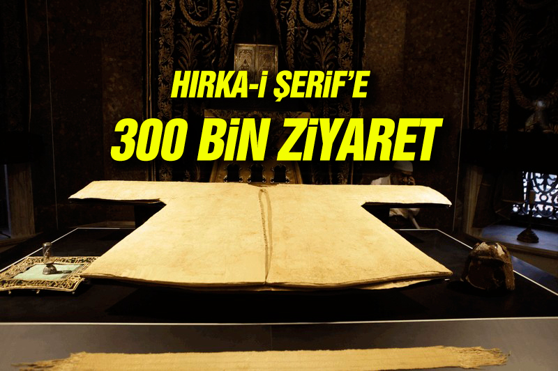 HIRKA-İ ŞERİF’E 300 BİN ZİYARET