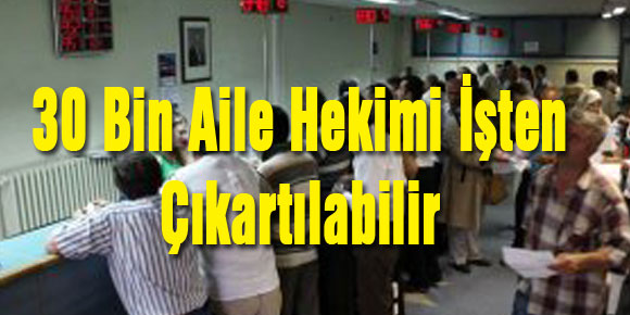 30 Bin Aile Hekimi İşten Çıkartılabilir