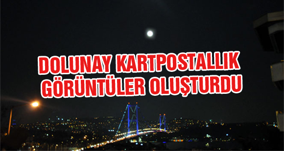 İstanbulda dolunay kartpostallık görüntüler oluşturdu