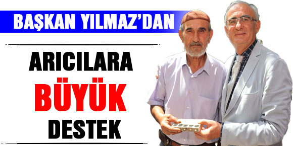 Başkan Yılmaz’dan Arıcılara Büyük Destek