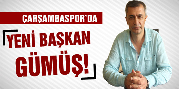 ÇARŞAMBASPOR’DA YENİ BAŞKAN GÜMÜŞ!