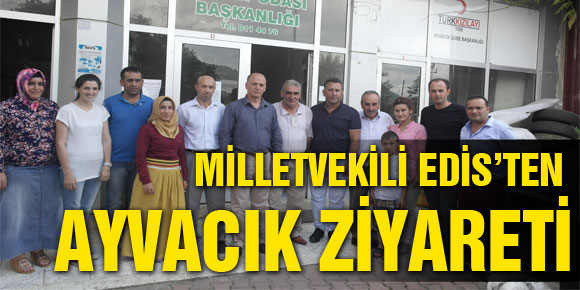 Milletvekili Edis’ten Ayvacık Ziyareti