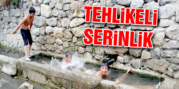 SU YALAĞINDA ÇOCUKLARIN TEHLİKELİ SERİNLEMESİ