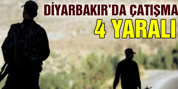 Diyarbakır’da çatışma: 4 asker yaralı