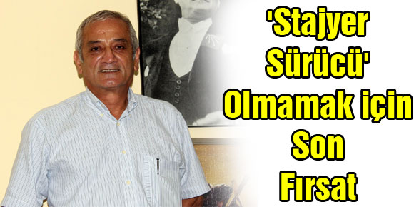 Stajyer Sürücü Olmamak için Son Fırsat