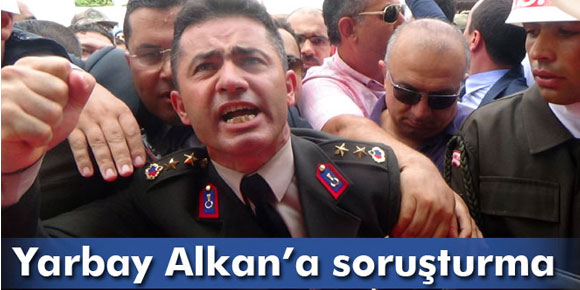 Yarbay Mehmet Alkan hakkında disiplin soruşturması