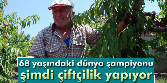 68 yaşındaki dünya şampiyonu şimdi çiftçilik yapıyor