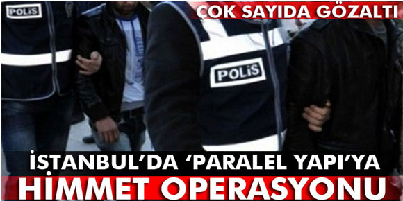 İstanbul’da Himmet operasyonu: 17 gözaltı