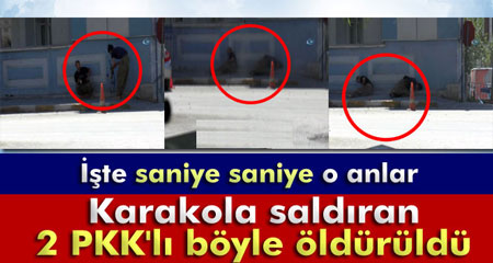 Karakola saldıran 2 PKKlı böyle öldürüldü!