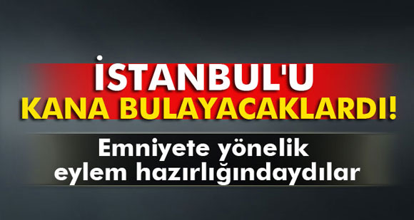 İstanbulda eylem hazırlığında olan 3 terörist yakalandı