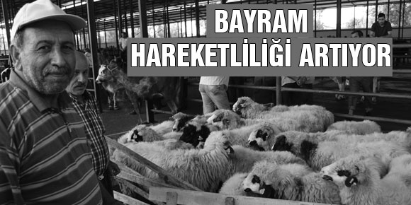 BAYRAM HAREKETLİLİĞİ ARTIYOR