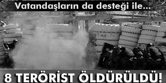 8 terörist öldürüldü