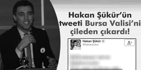 Hakan Şükürün tweeti Bursa Valisini çileden çıkardı!
