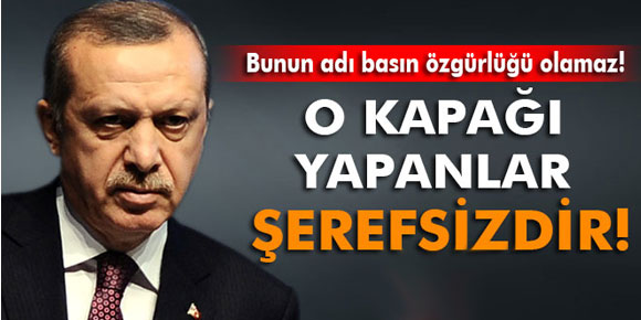 Cumhurbaşkanı Erdoğan: O kapağı yapanlar şerefsizdir!