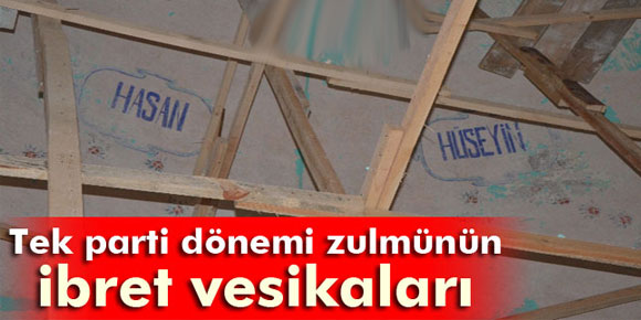 Tek parti dönemi zulmünün ibret vesikaları