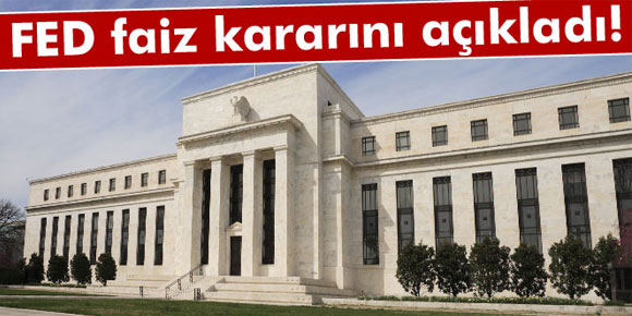 FED, faiz kararını açıkladı !