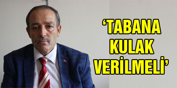 ‘TABANIN SESİNE KULAK VERİLMELİ’