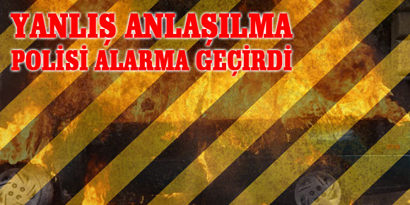 OTO YANGININDAKİ YANLIŞ ANLAŞILMA POLİSİ ALARMA GEÇİRDİ