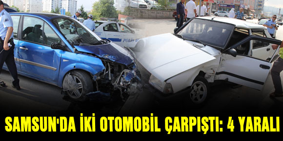 SAMSUNDA İKİ OTOMOBİL ÇARPIŞTI: 4 YARALI