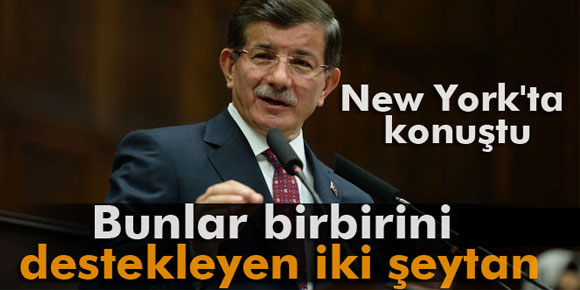 Başbakan Davutoğlu: Bunlar birbirini destekleyen iki şeytan