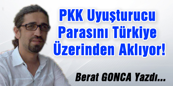 PKK Uyuşturucu Parasını Türkiye Üzerinden Aklıyor!