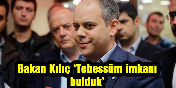 Bakan Kılıç: ‘Tebessüm imkanı bulduk’