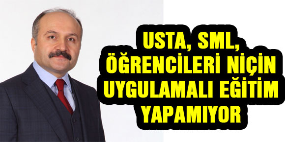 USTA, SML, ÖĞRENCİLERİ NİÇİN UYGULAMALI EĞİTİM YAPAMIYOR ?