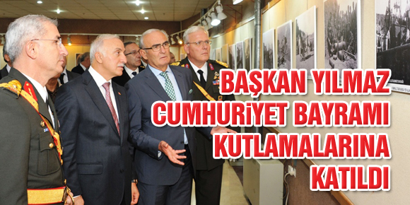 BAŞKAN YILMAZ CUMHURİYET BAYRAMI KUTLAMALARINA KATILDI