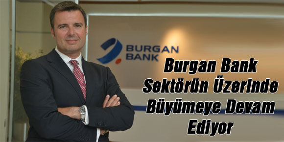 Burgan Bank Sektörün Üzerinde Büyümeye Devam Ediyor