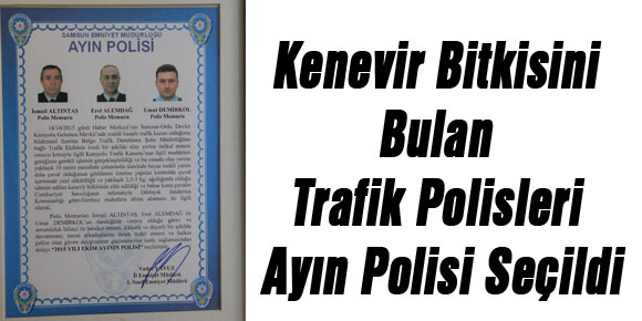 Kenevir Bitkisini Bulan Trafik Polisleri Ayın Polisi Seçildi