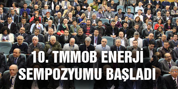 10. TMMOB ENERJİ SEMPOZYUMU BAŞLADI