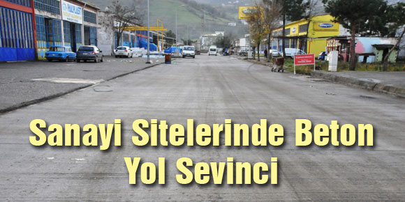 Sanayi Sitelerinde Beton Yol Sevinci