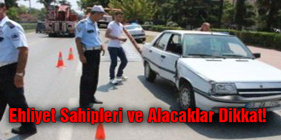 Ehliyet Sahipleri ve Alacaklar Dikkat!