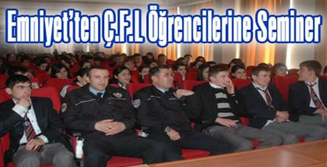 Emniyet’ten Ç.F.L Öğrencilerine Seminer