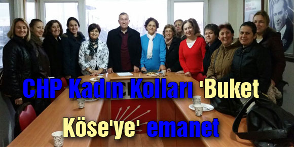 CHP Kadın Kolları Buket Köseye emanet