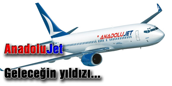 AnadoluJet, Geleceğin yıldızı...