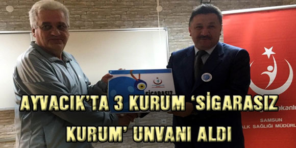 AYVACIK’TA 3 KURUM ‘SİGARASIZ KURUM’ UNVANI ALDI