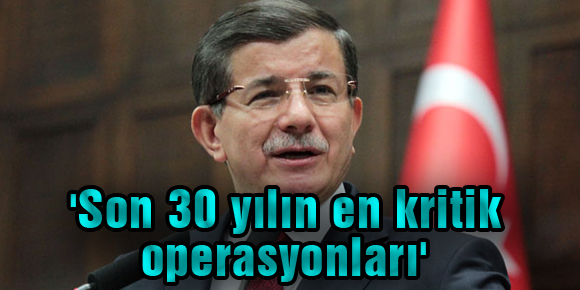 Son 30 yılın en kritik operasyonları