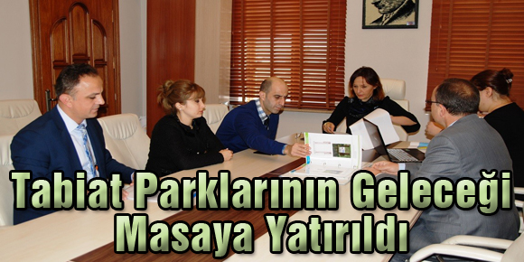 Tabiat Parklarının Geleceği Masaya Yatırıldı