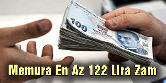 Memura En Az 122 Lira Zam