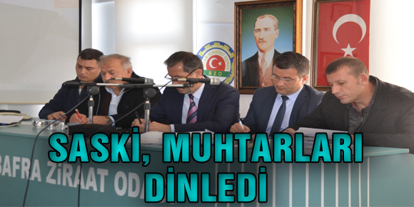 SASKİ MUHTARLARI DİNLEDİ