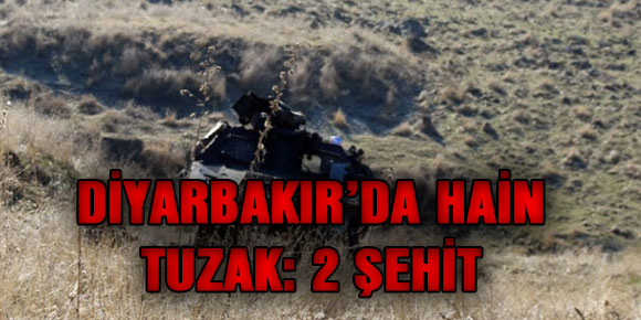 Diyarbakırda hain tuzak: 2 şehit, 3 yaralı