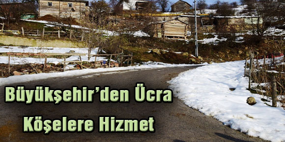 Büyükşehir’den Ücra Köşelere Hizmet